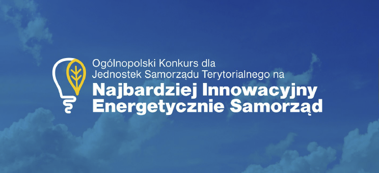 Rusza konkurs na najbardziej innowacyjny energetycznie samorząd